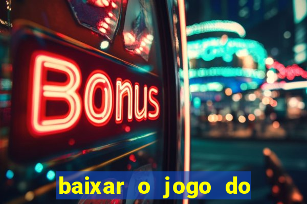 baixar o jogo do candy crush